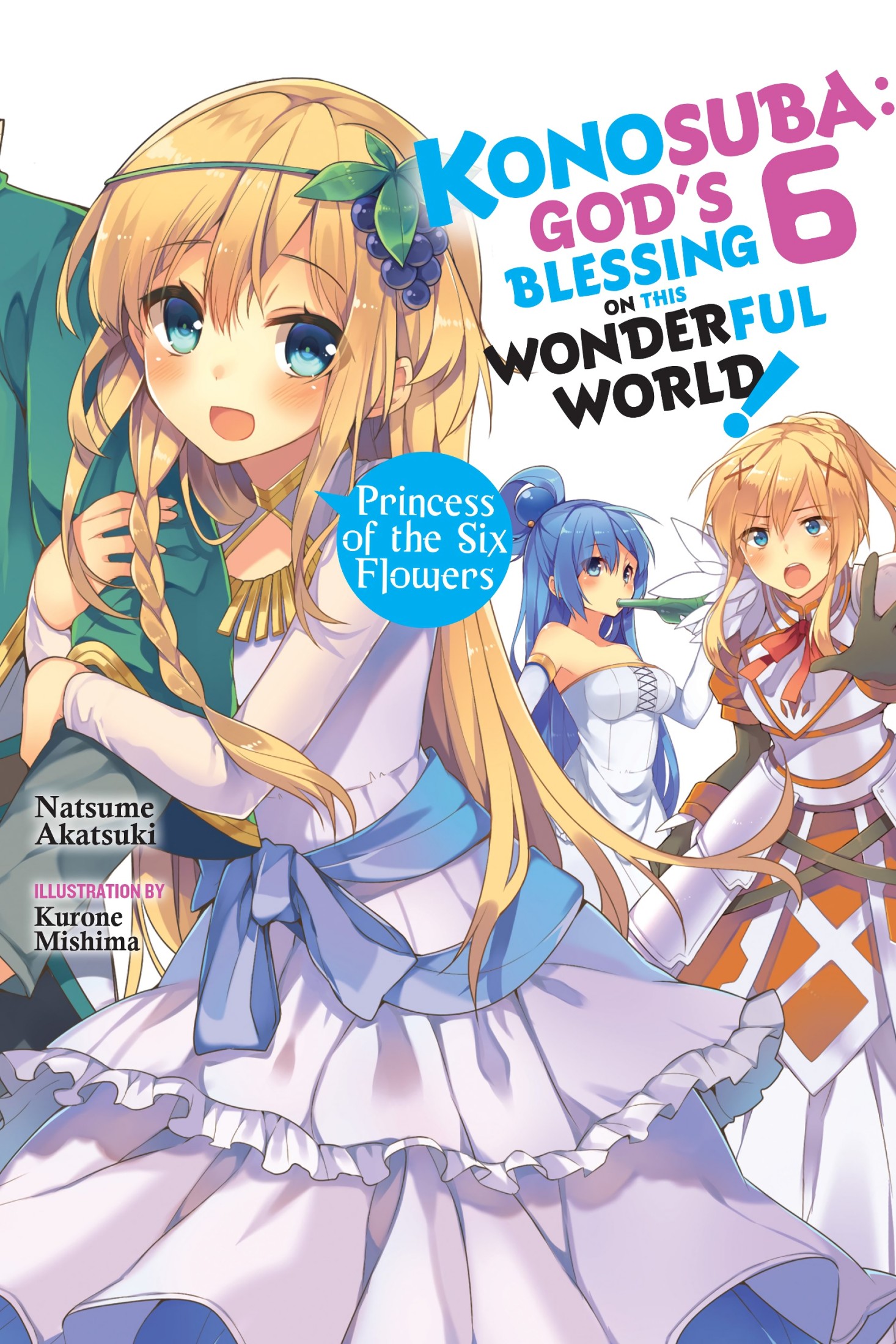 Konosuba: God’s Blessing on This Wonderful World!, Vol. 6: Princess of the Six Flowers