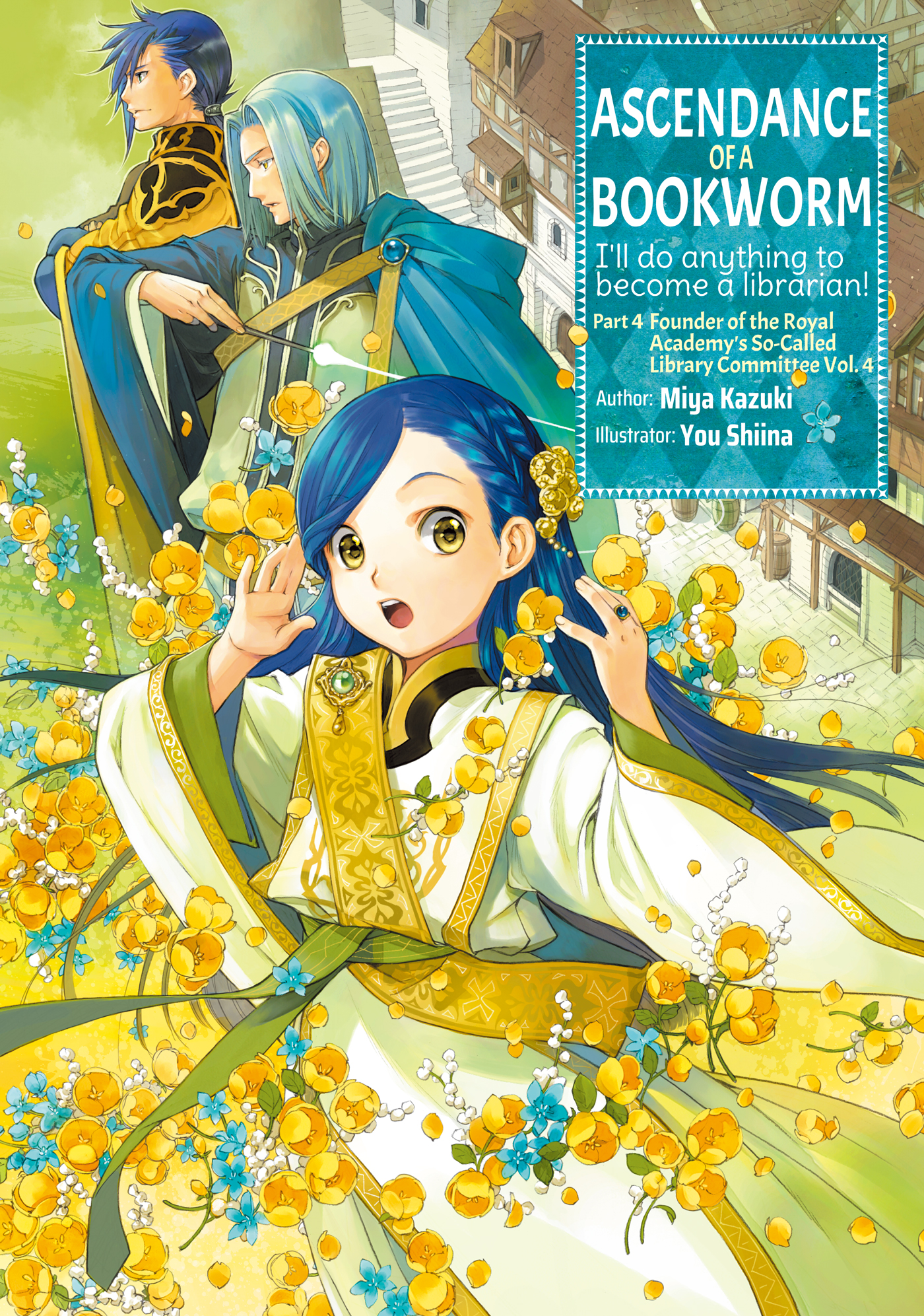 Ascendance of a Bookworm: Part 4 Founder of the Royal Academy’s So-Called Library Committee Volume 4