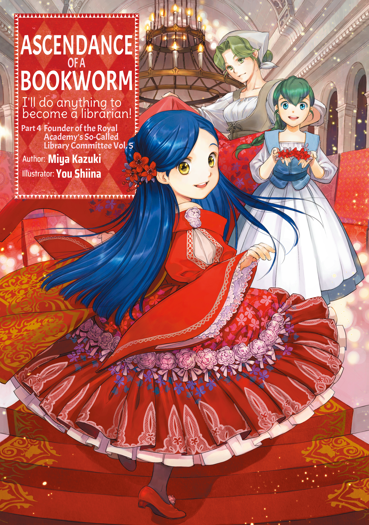 Ascendance of a Bookworm: Part 4 Founder of the Royal Academy’s So-Called Library Committee Volume 5