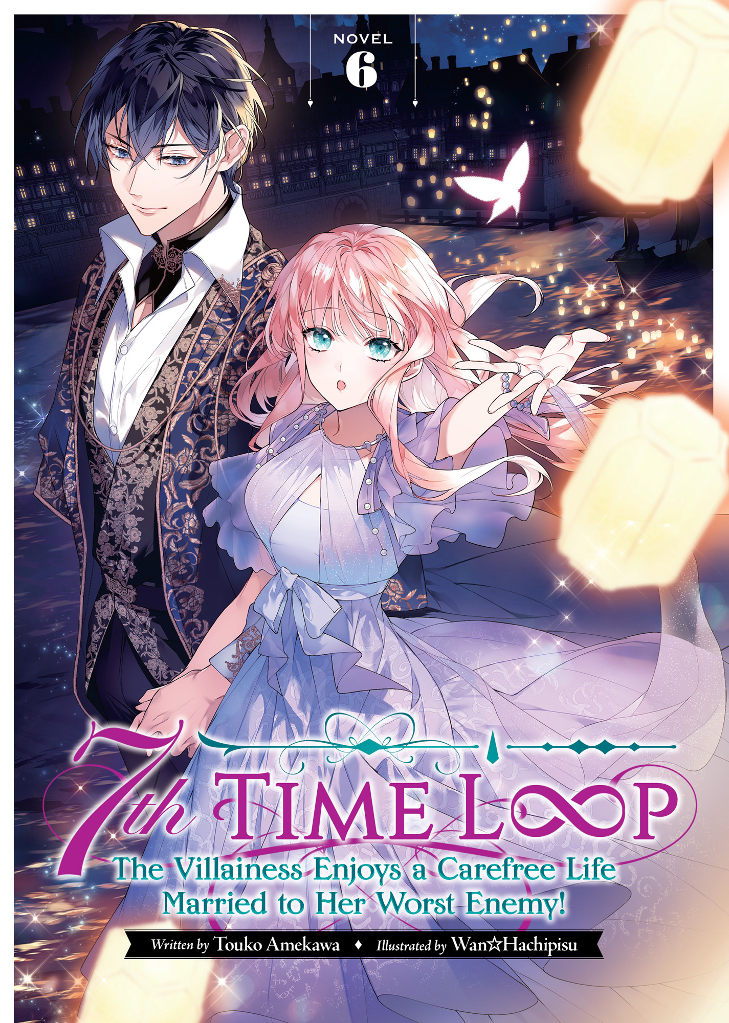 7th Time Loop: The Villainess Enjoys a Carefree Life Married to Her Worst Enemy! Vol. 6