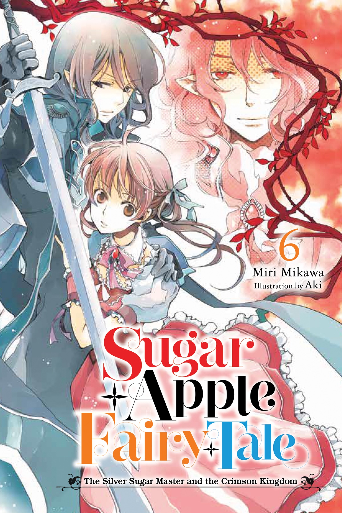 Sugar Apple Fairy Tale, Vol. 6: The Silver Sugar Master and the Crimson Kingdom